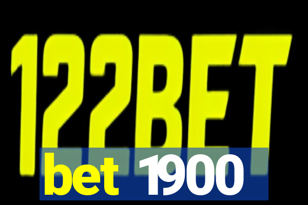 bet 1900